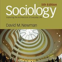 Manual Solution Sociology: Exploring the Architecture of Everyday Life, Brief Edition 5 by David M. Newman