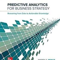 Full Download Manual Solution Predictive Analytics for Business Strategy 1 by Jeff Prince