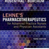 Manual Solutions for Lehne's Pharmacotherapeutics for Advanced Practice Nurses and Physician Assistants 3 by Laura D. Rosenthal DNP RN ACNP-BC FAANP, Jacqueline Rosenjack Burchum DNSc FNP-BC CNE