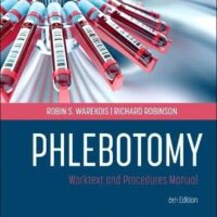 Full Download Test Bank Phlebotomy: Worktext and Procedures Manual 6 by Robin S. Warekois MT(ASCP), Richard Robinson NASW