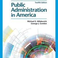Manual Solution Public Administration in America 12 by Michael E. Milakovich, George J. Gordon