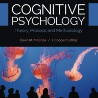 Manual Solution for Cognitive Psychology: Theory, Process, and Methodology 2 by Dawn M. McBride, J. Cooper Cutting