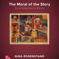 Manual Solution The Moral of the Story: An Introduction to Ethics 9 by Nina Rosenstand