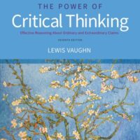 Full Download Manual Solution for The Power of Critical Thinking: Effective Reasoning about Ordinary and Extraordinary Claims 7 by Lewis Vaughn