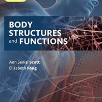 Manual Solutions for Body Structures and Functions Updated 13 by Ann Senisi Scott, Elizabeth Fong
