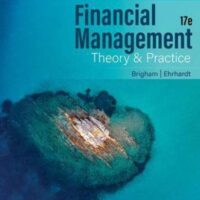 Full Download Manual Solution Financial Management: Theory and Practice 17 by Eugene F. Brigham, Michael C. Ehrhardt