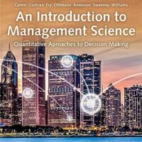 Full Download Test Bank An Introduction to Management Science: Quantitative Approaches to Decision Making 16 by Jeffrey D. Camm, James J. Cochran, Michael J. Fry, Jeffrey W. Ohlmann, David R. Anderson