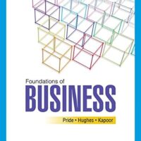 Manual Solution Foundations of Business 7 by William M. Pride, Robert J. Hughes, Jack R. Kapoor