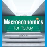 Full Download Manual Solution for Macroeconomics for Today (MindTap Course List) 11 by Irvin B. Tucker