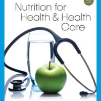 Manual Solutions for Nutrition for Health and Health Care (MindTap Course List) 8 by Linda Kelly DeBruyne, Kathryn Pinna