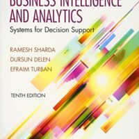 Manual Solutions for Business Intelligence and Analytics: Systems for Decision Support 10 by Ramesh Sharda, Dursun Delen, Efraim Turban