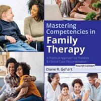 Manual Solutions for Mastering Competencies in Family Therapy: A Practical Approach to Theories and Clinical Case Documentation 4 by Diane R. Gehart