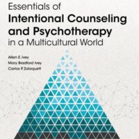 Manual Solution for Essentials of Intentional Counseling and Psychotherapy in a Multicultural World (MindTap Course List) 4 by Allen E. Ivey, Mary Bradford Ivey, Carlos P. Zalaquett