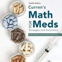 Full Download Test Bank Curren's Math for Meds: Dosages and Solutions 12 by Gladdi Tomlinson, Lou Ann Boose
